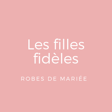 Robes de Mariee Les filles fideles Boutique Bordeaux Nice et Paris